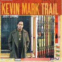 Kevin Mark Trail - Just Living