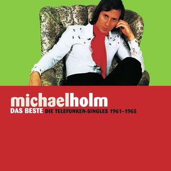 Holm, Michael - Das Beste ... (Die Telefunken-Singles 1961-1965)
