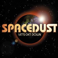 Spacedust - Let's Get Down