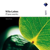 Nelson Freire - Villa-Lobos : Prole do Bebê, Rudepoema & As três Marias (-  Apex)