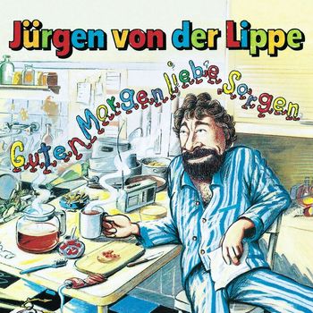Von Der Lippe, Jürgen - Guten Morgen Liebe Sorgen