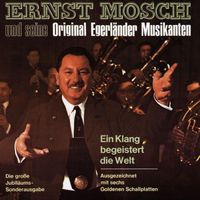 Ernst Mosch Und Seine Original Egerländer Musikanten - Ein Klang Begeistert Die Welt