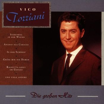 Vico Torriani - Die großen Hits