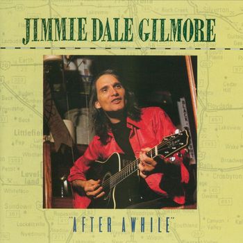 Jimmie Dale Gilmore - "After Awhile"
