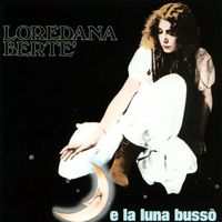 Loredana Bertè - ... E la luna bussò