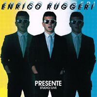 Enrico Ruggeri - Presente: Studio/Live