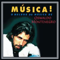 Oswaldo Montenegro - Música!