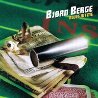 Bjørn Berge - Blues Hit Me