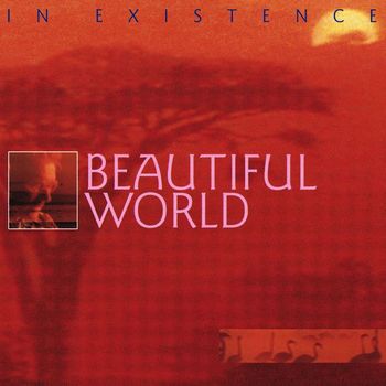 Beautiful World - In Existence (digitally remastered version)