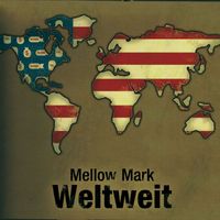 Mellow Mark - Weltweit