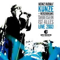 Heinz Rudolf Kunze - Dabeisein ist alles - Live 2003