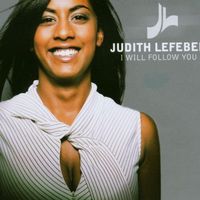 Judith Lefeber - I Will Follow You