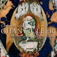 Chanticleer - Christmas with Chanticleer & Dawn Upshaw