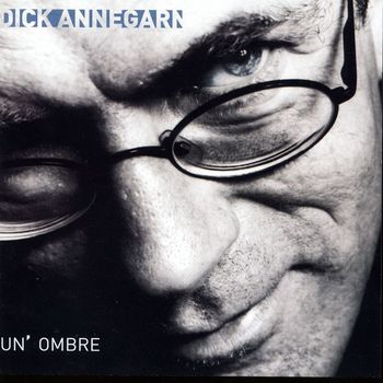 Dick Annegarn - Un'Ombre