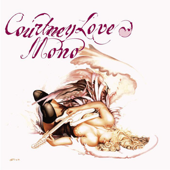 Courtney Love - Mono (Explicit)