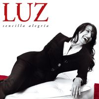 Luz Casal - Sencilla Alegria