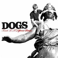 Dogs - Tuned To A Different Station