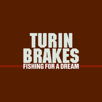 Turin Brakes - Fishing For A Dream (Instrumental)