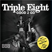 Triple 8 - Good 2 Go