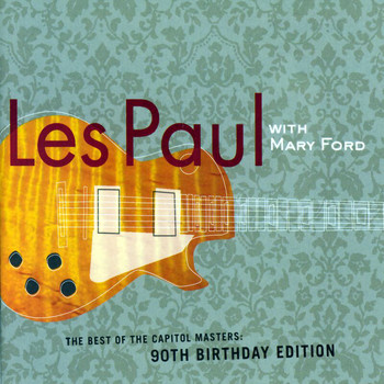 Les Paul, Mary Ford - Best Of The Capitol Masters - 90th Birthday Edition