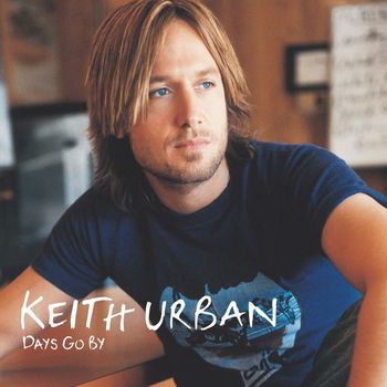 Keith Urban - Keith Urban Days Go By