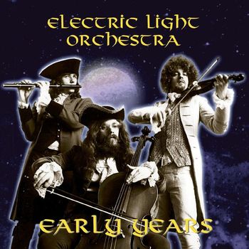 Electric Light Orchestra - The Early Years