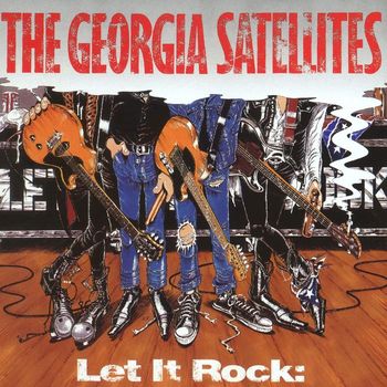 Georgia Satellites - Let It Rock...Best Of Georgia Satellites