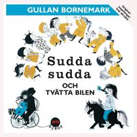 Gullan Bornemark - Sudda Sudda Och Tvätta Bilen