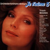 Orchester Anthony Ventura - Je T'Aime - Traummelodien 5