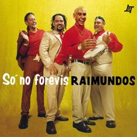 Raimundos - Só No Forevis