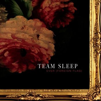 Team Sleep - Ever (Foreign Flag)
