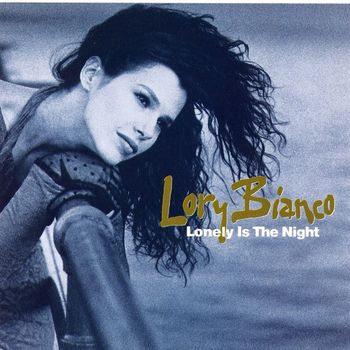 Lory Bianco - Lonely Is The Night