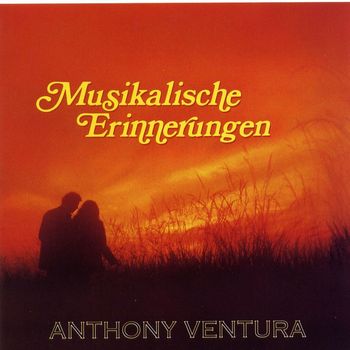Anthony Ventura - Musikalische Erinnerungen - Die Großen Erfolge