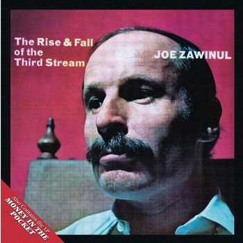 Joe Zawinul - The Rise & Fall of the Third Stream
