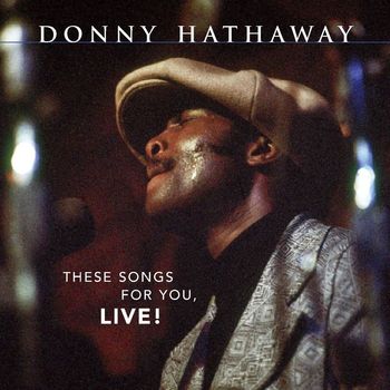 Donny Hathaway - These Songs for You, Live!