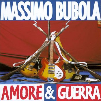 Massimo Bubola - Amore & Guerra