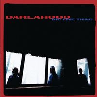 Darlahood - Big Fine Thing