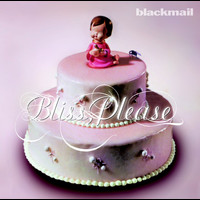Blackmail - Bliss Please (Explicit)