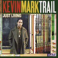 Kevin Mark Trail - Just Living