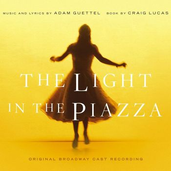 Adam Guettel - The Light in the Piazza