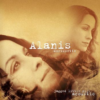 Alanis Morissette - Jagged Little Pill (Acoustic) (Acoustic)