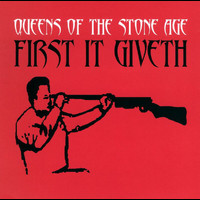 Queens Of The Stone Age - First It Giveth
