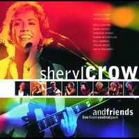Sheryl Crow - Sheryl Crow And Friends Live From Central Park