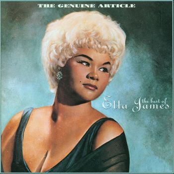 Etta James - The Genuine Article: The Best Of Etta James