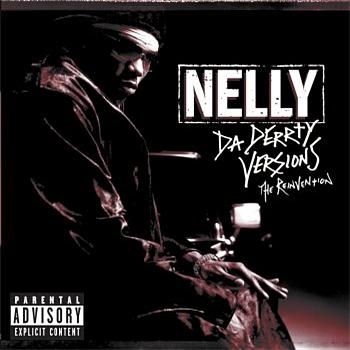 Nelly - Da Derrty Versions: The Re-invention