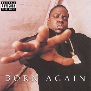 The Notorious B.I.G. - Born Again (Explicit)