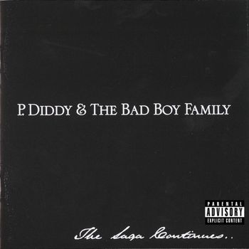 P. Diddy & The Bad Boy Family - The Saga Continues... (Explicit)