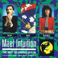 Sparks - Mael Intuition: Best Of Sparks 1974-76