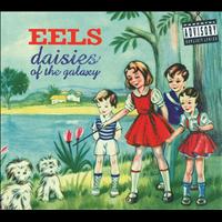 Eels - Daisies Of The Galaxy (Explicit)
