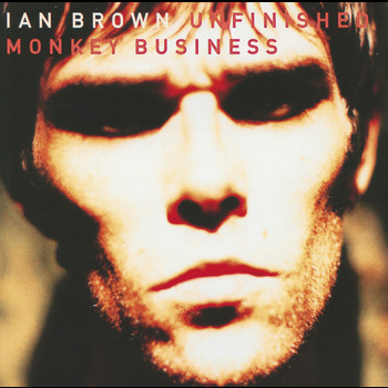 Ian Brown - Unfinished Monkey Business